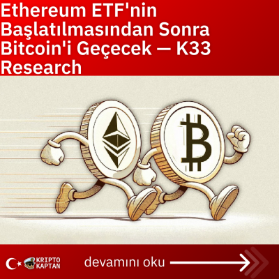 Ethereum ETF’nin Başlatılmasından Sonra Bitcoin’i Geçecek — K33 Research