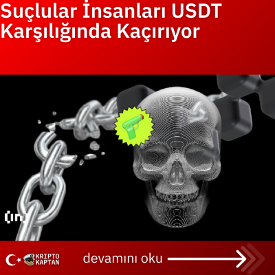 Suçlular İnsanları USDT Karşılığında Kaçırıyor