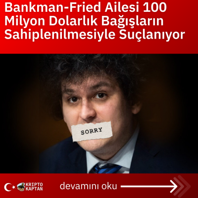 Bankman-Fried Ailesi 100 Milyon Dolarlık Bağışların Sahiplenilmesiyle Suçlanıyor