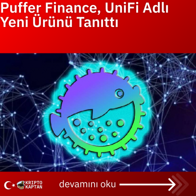 Puffer Finance, UniFi Adlı Yeni Ürünü Tanıttı