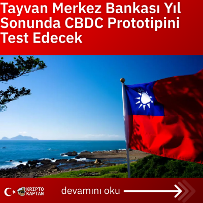 Tayvan Merkez Bankası Yıl Sonunda CBDC Prototipini Test Edecek