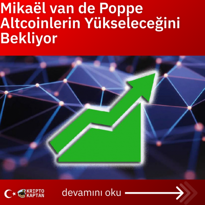 Mikaël van de Poppe Altcoinlerin Yükseleceğini Bekliyor