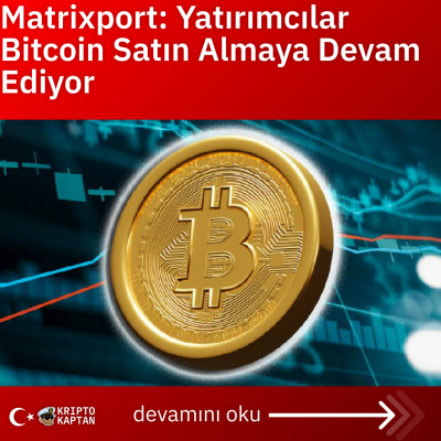 Matrixport: Yatırımcılar Bitcoin Satın Almaya Devam Ediyor