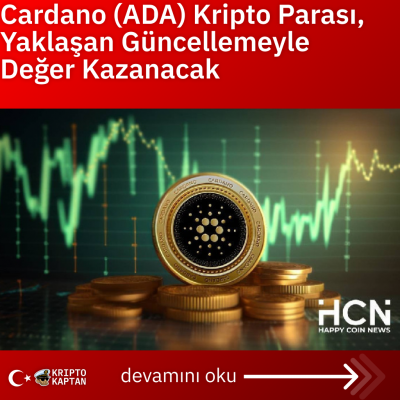 Cardano (ADA) Kripto Parası, Yaklaşan Güncellemeyle Değer Kazanacak