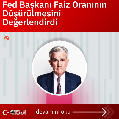 Fed Başkanı Faiz Oranının Düşürülmesini Değerlendirdi