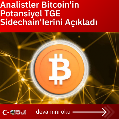 Analistler Bitcoin’in Potansiyel TGE Sidechain’lerini Açıkladı