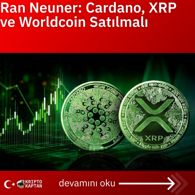 Ran Neuner: Cardano, XRP ve Worldcoin Satılmalı
