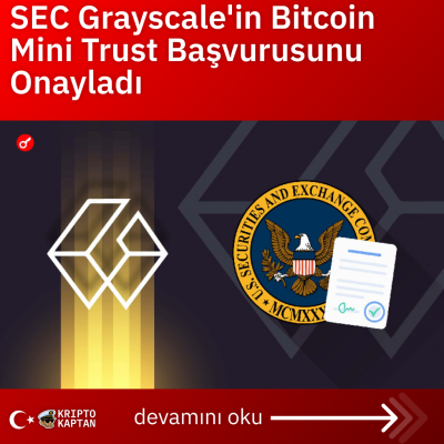 SEC Grayscale’in Bitcoin Mini Trust Başvurusunu Onayladı