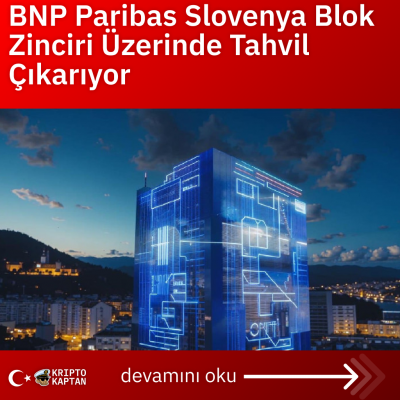 BNP Paribas Slovenya Blok Zinciri Üzerinde Tahvil Çıkarıyor