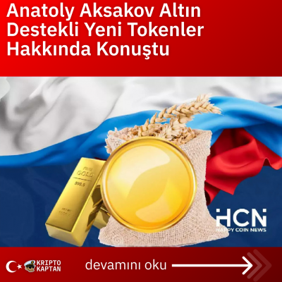 Anatoly Aksakov Altın Destekli Yeni Tokenler Hakkında Konuştu