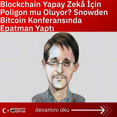 Blockchain Yapay Zekâ İçin Poligon mu Oluyor? Snowden Bitcoin Konferansında Epatman Yaptı