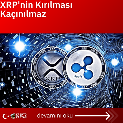 XRP’nin Kırılması Kaçınılmaz