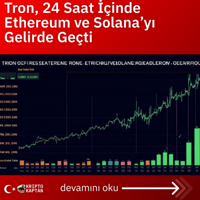 Tron, 24 Saat İçinde Ethereum ve Solana’yı Gelirde Geçti