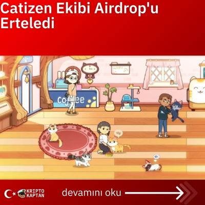 Catizen Ekibi Airdrop’u Erteledi