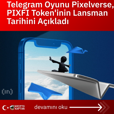 Telegram Oyunu Pixelverse, PIXFI Token’inin Lansman Tarihini Açıkladı