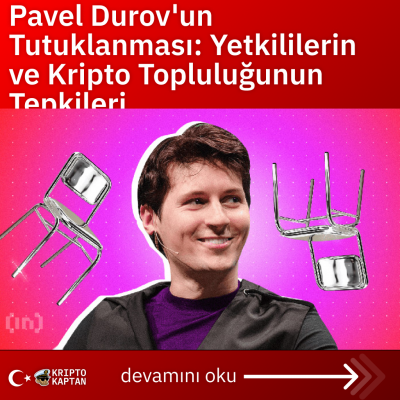 Pavel Durov’un Tutuklanması: Yetkililerin ve Kripto Topluluğunun Tepkileri