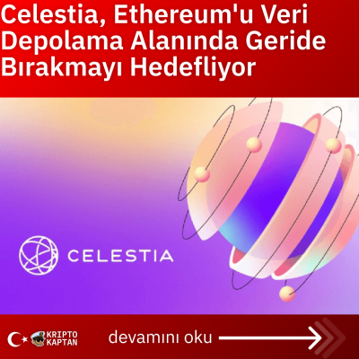 Celestia, Ethereum’u Veri Depolama Alanında Geride Bırakmayı Hedefliyor