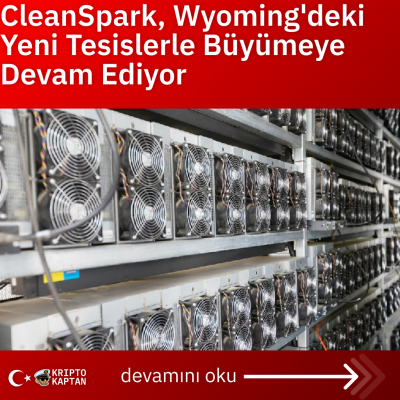 CleanSpark, Wyoming’deki Yeni Tesislerle Büyümeye Devam Ediyor