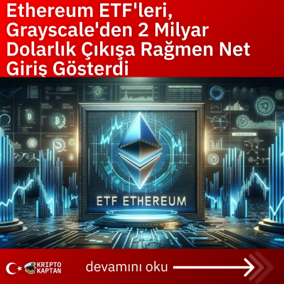 Ethereum ETF’leri, Grayscale’den 2 Milyar Dolarlık Çıkışa Rağmen Net Giriş Gösterdi