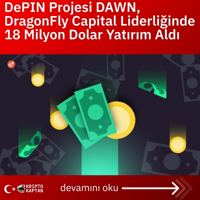 DePIN Projesi DAWN, DragonFly Capital Liderliğinde 18 Milyon Dolar Yatırım Aldı