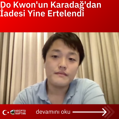 Do Kwon’un Karadağ’dan İadesi Yine Ertelendi