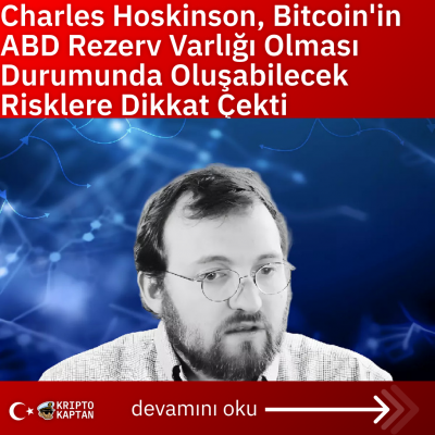 Charles Hoskinson, Bitcoin’in ABD Rezerv Varlığı Olması Durumunda Oluşabilecek Risklere Dikkat Çekti