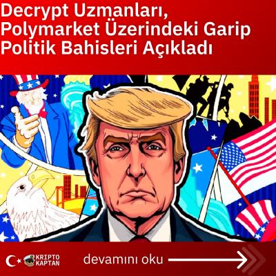 Decrypt Uzmanları, Polymarket Üzerindeki Garip Politik Bahisleri Açıkladı