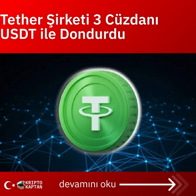 Tether Şirketi 3 Cüzdanı USDT ile Dondurdu