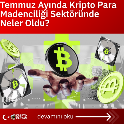 Temmuz Ayında Kripto Para Madenciliği Sektöründe Neler Oldu?