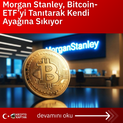 Morgan Stanley, Bitcoin-ETF’yi Tanıtarak Kendi Ayağına Sıkıyor