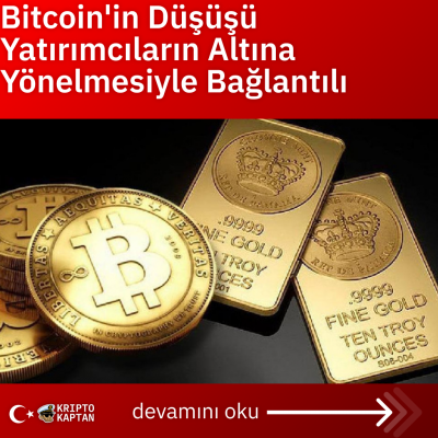 Bitcoin’in Düşüşü Yatırımcıların Altına Yönelmesiyle Bağlantılı