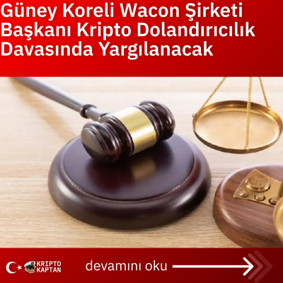 Güney Koreli Wacon Şirketi Başkanı Kripto Dolandırıcılık Davasında Yargılanacak