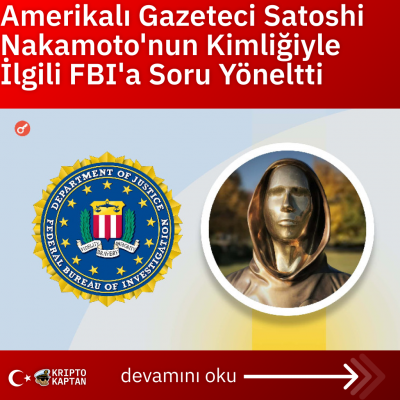 Amerikalı Gazeteci Satoshi Nakamoto’nun Kimliğiyle İlgili FBI’a Soru Yöneltti