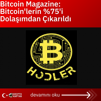 Bitcoin Magazine: Bitcoin’lerin %75’i Dolaşımdan Çıkarıldı