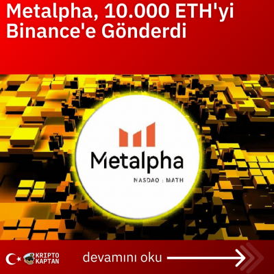 Metalpha, 10.000 ETH’yi Binance’e Gönderdi