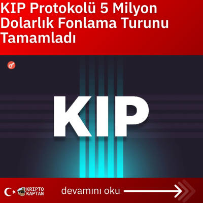 KIP Protokolü 5 Milyon Dolarlık Fonlama Turunu Tamamladı