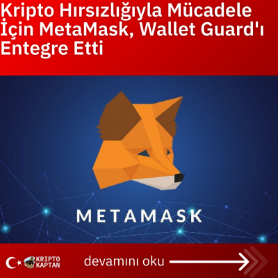 Kripto Hırsızlığıyla Mücadele İçin MetaMask, Wallet Guard’ı Entegre Etti