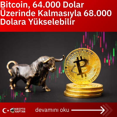 Bitcoin, 64.000 Dolar Üzerinde Kalmasıyla 68.000 Dolara Yükselebilir